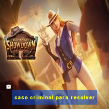 caso criminal para resolver